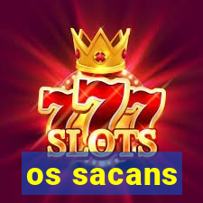 os sacans